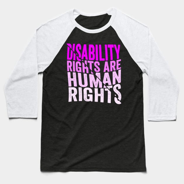 Disability Rights Are Human Rights Baseball T-Shirt by Horisondesignz